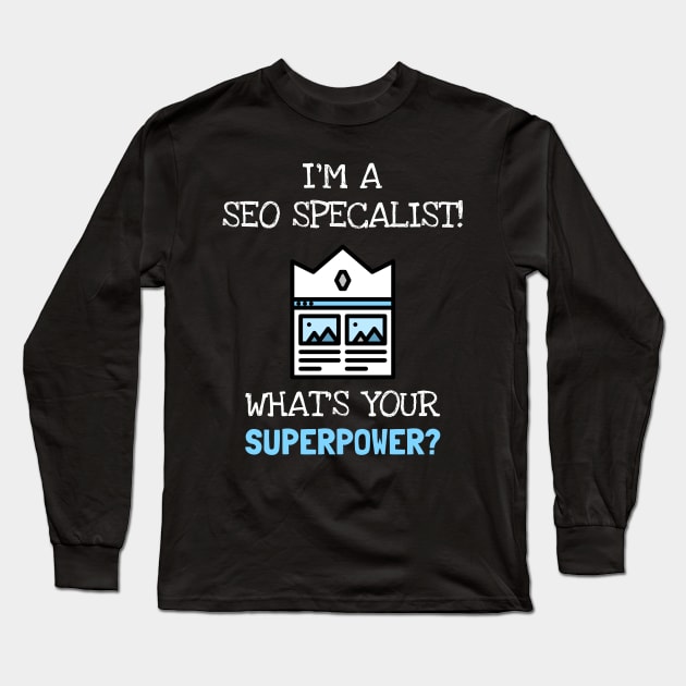 SEO Specialist Is My Superpower Long Sleeve T-Shirt by ZB Designs